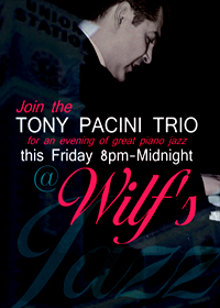 Tony Pacini Trio Performs at Wilf's Poster Tony Pacini Trio Performs at Wilf's Poster